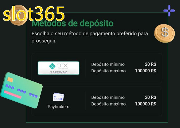 O cassino slot365bet oferece uma grande variedade de métodos de pagamento